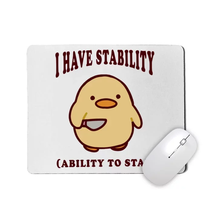 I Have Stability Ability To Stab Mousepad