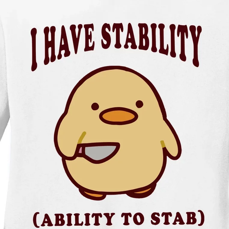 I Have Stability Ability To Stab Ladies Long Sleeve Shirt