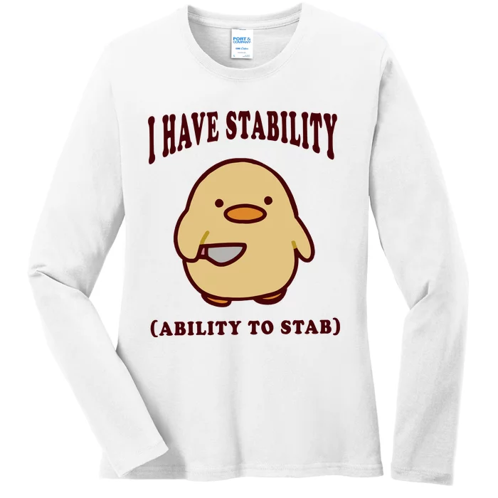 I Have Stability Ability To Stab Ladies Long Sleeve Shirt