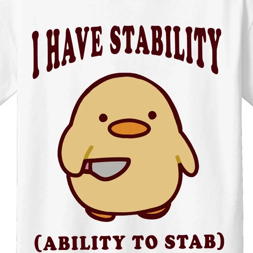 I Have Stability Ability To Stab Kids T-Shirt