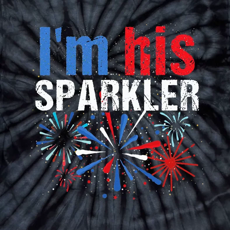 I'm Her Sparkler His And Her 4th of July Matching Couples Tie-Dye T-Shirt