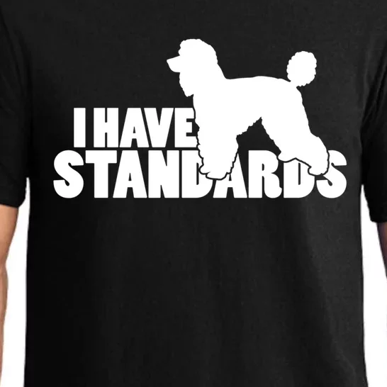 I Have Standards A Funny Standard Poodle Graphic Gift Pajama Set