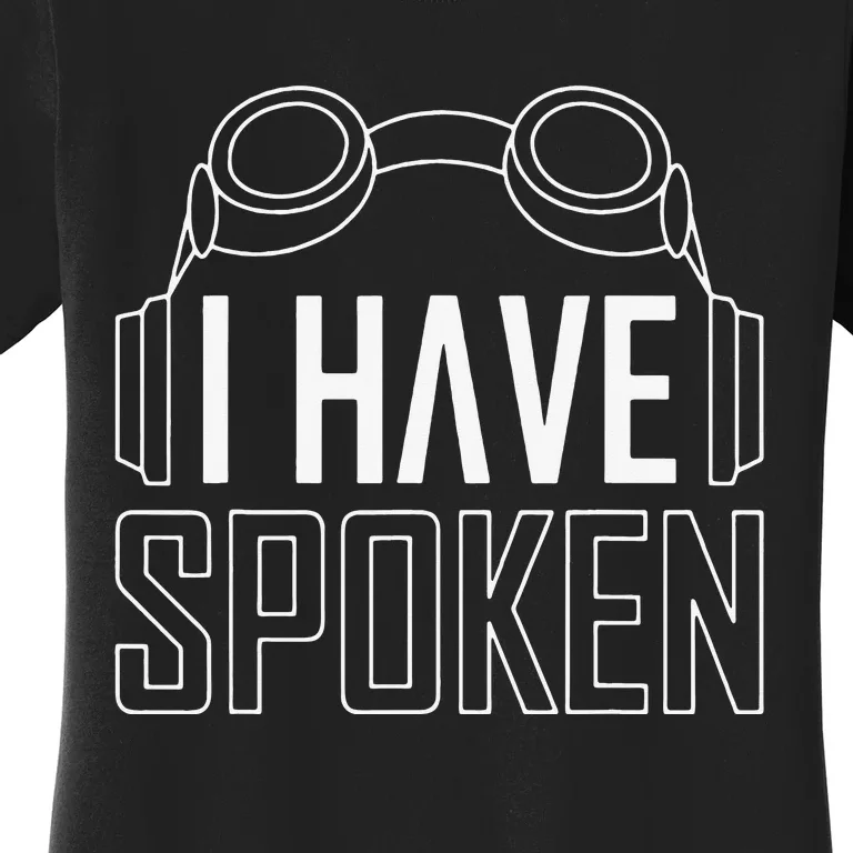 I Have Spoken Space Western Women's T-Shirt