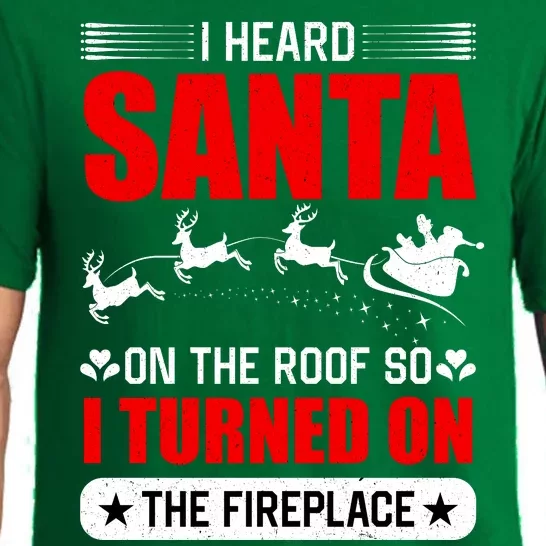 I Head Santa On The Roof So I Turned On The Fireplace Pajama Set