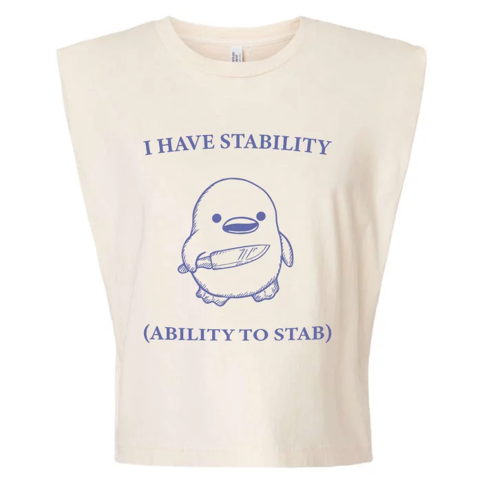 I Have Stability Ability To Stab Garment-Dyed Women's Muscle Tee