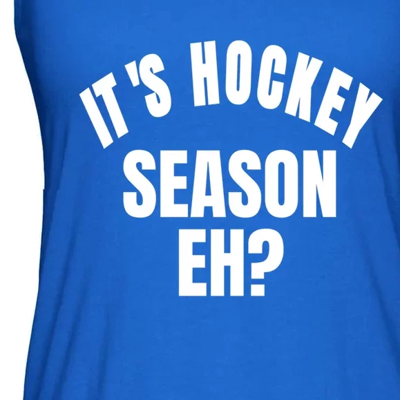 Its Hockey Season Eh? Gift Ladies Essential Flowy Tank