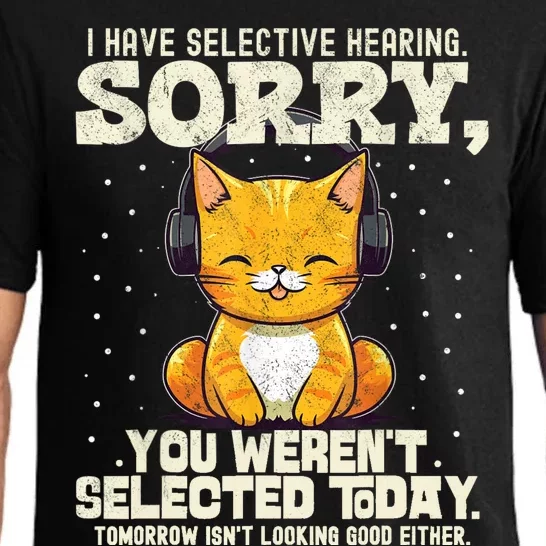 I Have Selective Hearing You Werent Selected Pajama Set