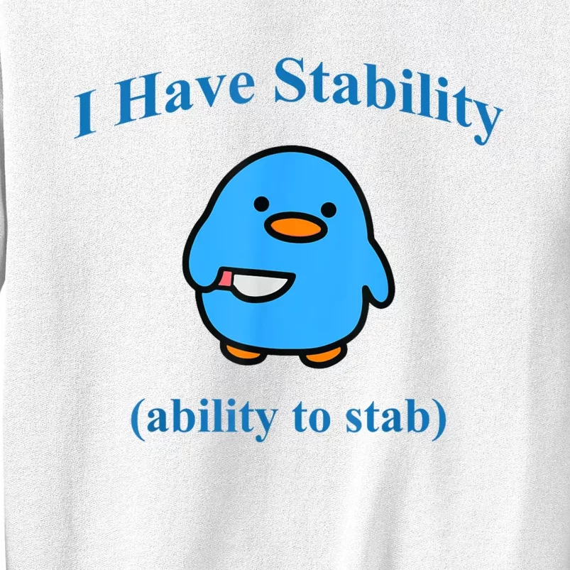 I Have Stability Ability To Stab Sweatshirt