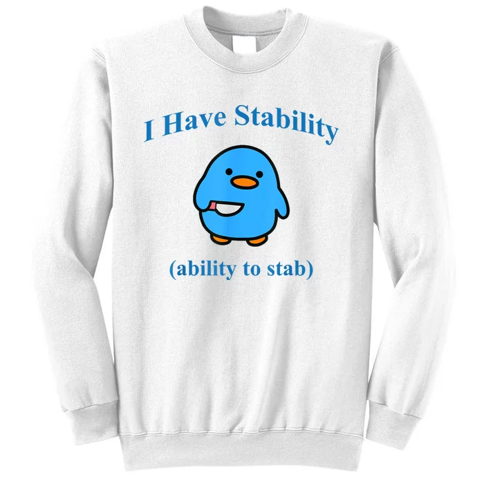 I Have Stability Ability To Stab Sweatshirt