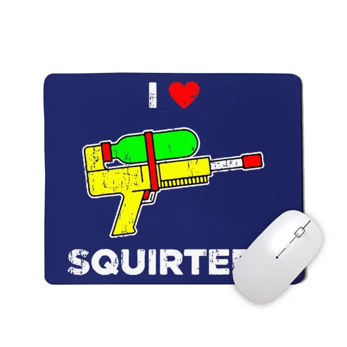 I Heart Squirters Funny I Love Squirters Mousepad