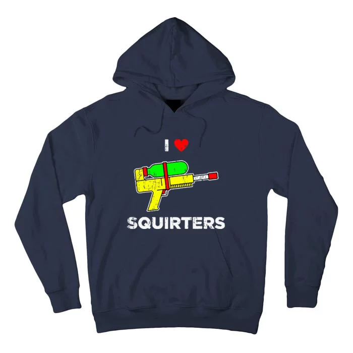 I Heart Squirters Funny I Love Squirters Tall Hoodie