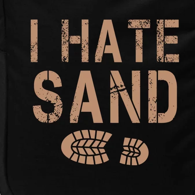 I Hate Sand Middle East Deployment Sand Boot Print Impact Tech Backpack