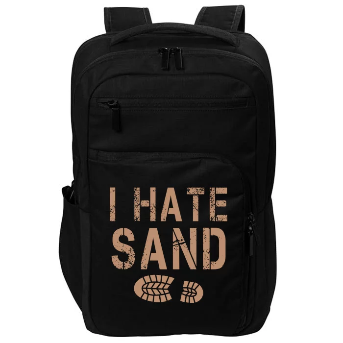 I Hate Sand Middle East Deployment Sand Boot Print Impact Tech Backpack