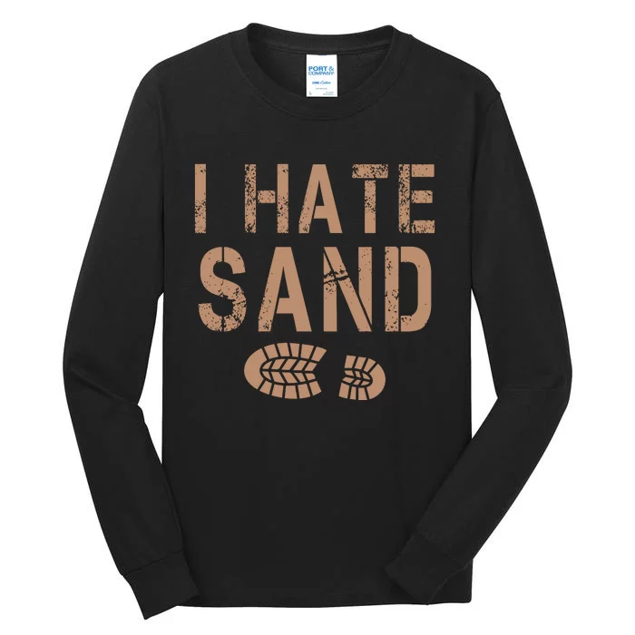 I Hate Sand Middle East Deployment Sand Boot Print Tall Long Sleeve T-Shirt