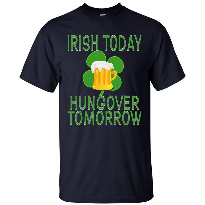 Irishoday, Hungoveromorrow St. Patty's Day Tall T-Shirt