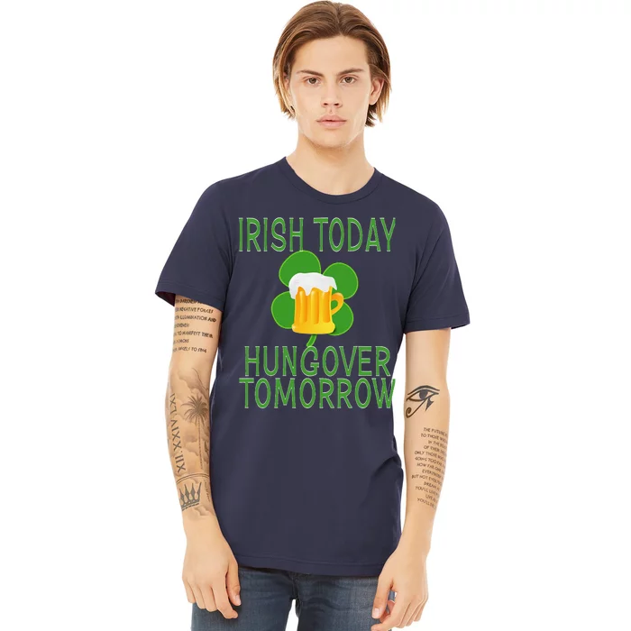 Irishoday, Hungoveromorrow St. Patty's Day Premium T-Shirt