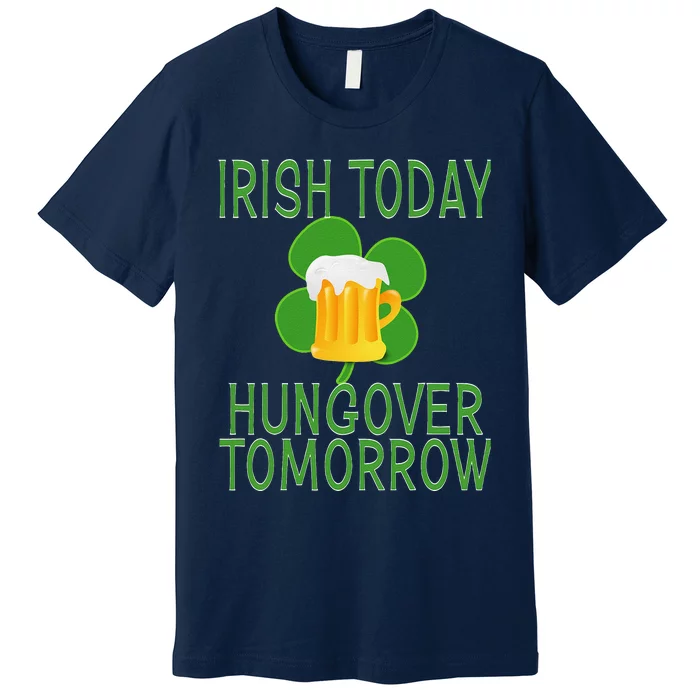 Irishoday, Hungoveromorrow St. Patty's Day Premium T-Shirt