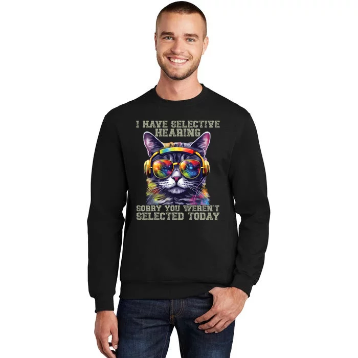 I Have Selective Hearing Cool Funny Cat Design Headphones Sweatshirt