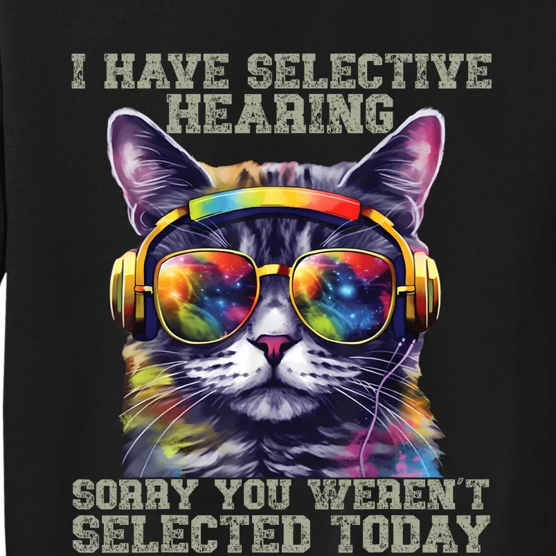 I Have Selective Hearing Cool Funny Cat Design Headphones Sweatshirt