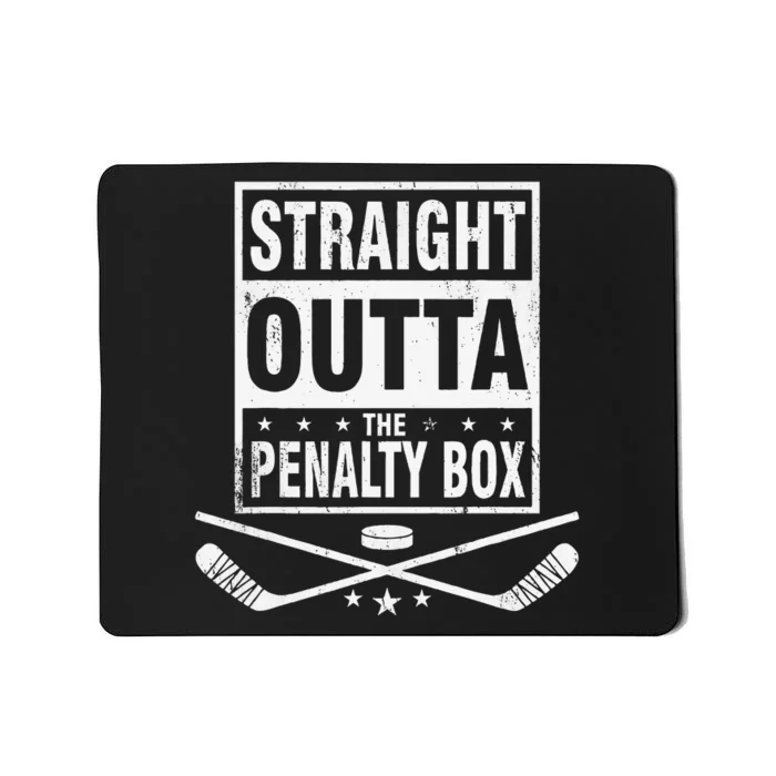 Ice Hockey Straight Outta The Penalty Box Hockey Lover Mousepad