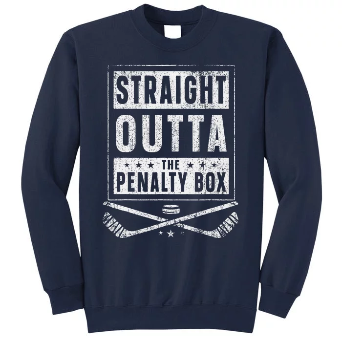 Ice Hockey Straight Outta Penalty Box Funny Tall Sweatshirt