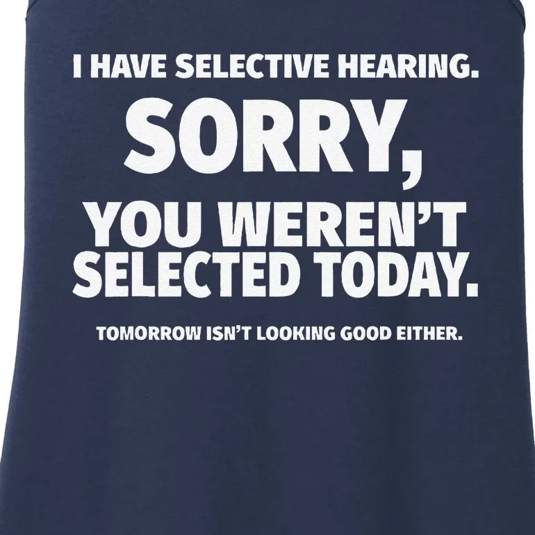 I Have Selective Hearing You WerenT Selected Ladies Essential Tank