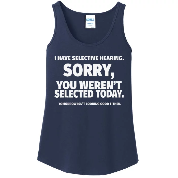 I Have Selective Hearing You WerenT Selected Ladies Essential Tank