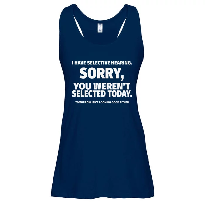 I Have Selective Hearing You WerenT Selected Ladies Essential Flowy Tank