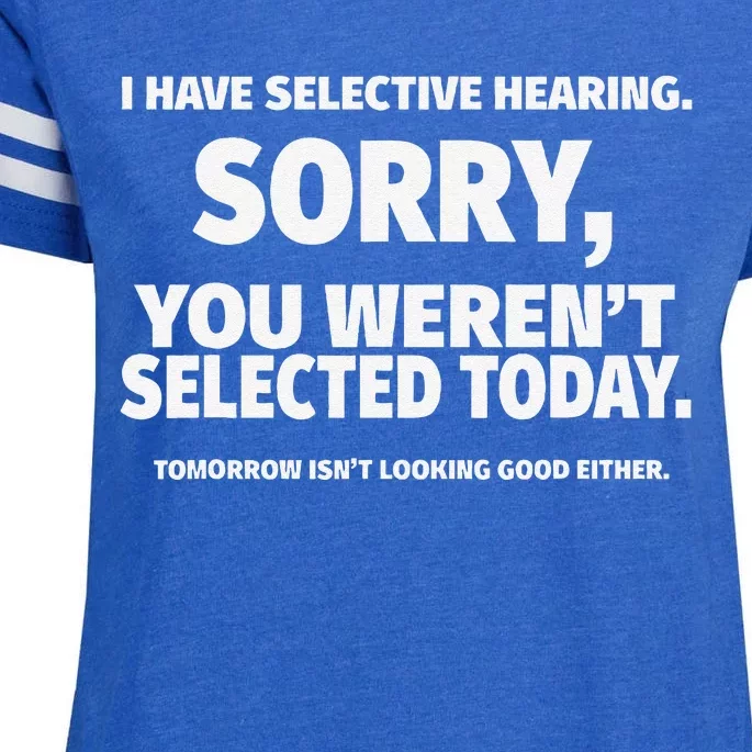 I Have Selective Hearing You WerenT Selected Enza Ladies Jersey Football T-Shirt