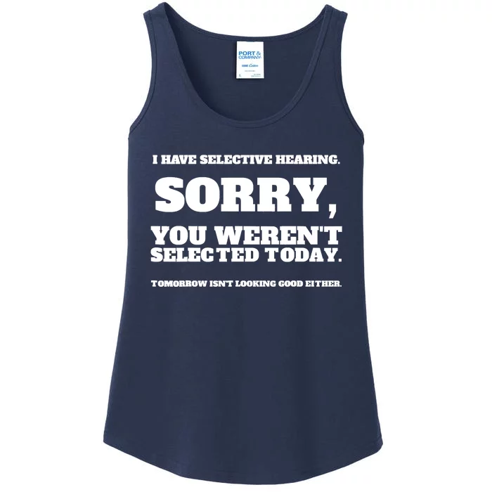 I Have Selective Hearing, You Weren't Selected Ladies Essential Tank