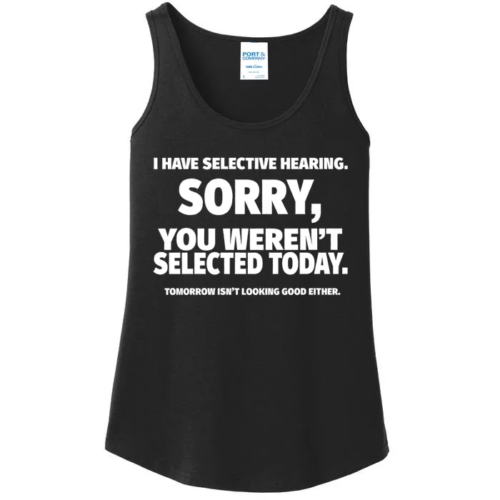 I Have Selective Hearing You WerenT Selected Ladies Essential Tank