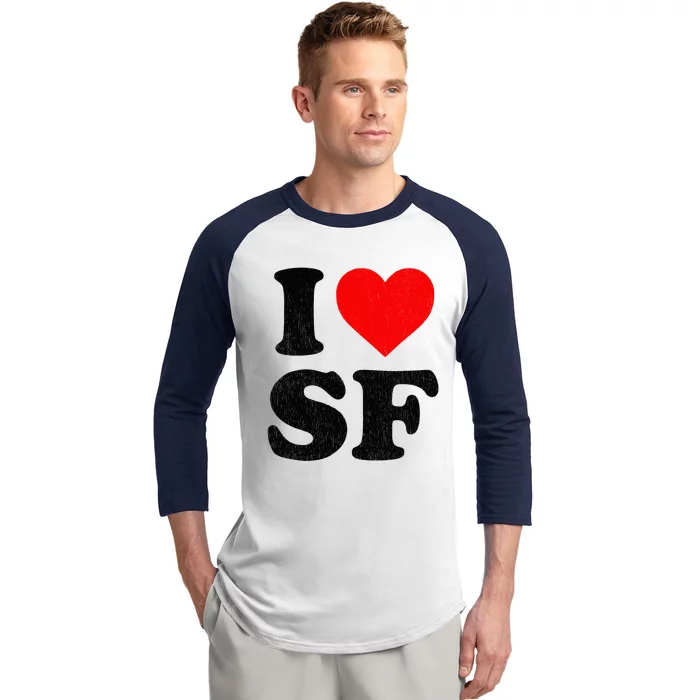 I Heart Sf Souvenir Frisco I Love San Francisco Baseball Sleeve Shirt