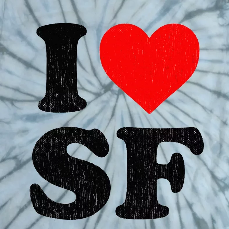 I Heart Sf Souvenir Frisco I Love San Francisco Tie-Dye T-Shirt