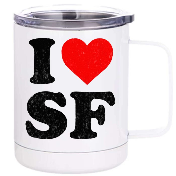 I Heart Sf Souvenir Frisco I Love San Francisco Front & Back 12oz Stainless Steel Tumbler Cup