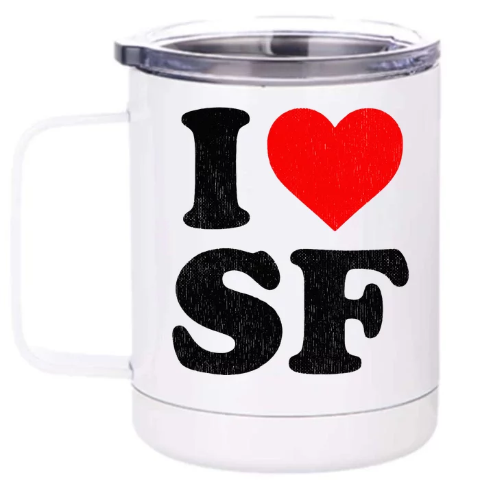 I Heart Sf Souvenir Frisco I Love San Francisco Front & Back 12oz Stainless Steel Tumbler Cup