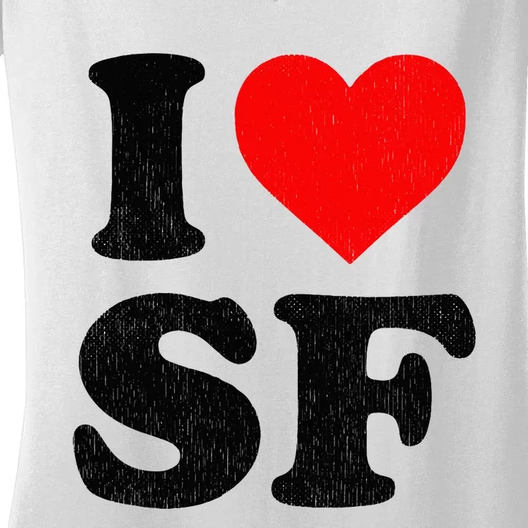 I Heart Sf Souvenir Frisco I Love San Francisco Women's V-Neck T-Shirt