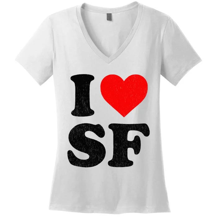 I Heart Sf Souvenir Frisco I Love San Francisco Women's V-Neck T-Shirt