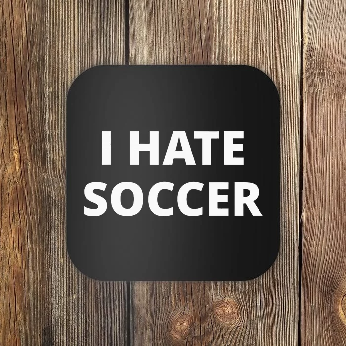 I Hate Soccer Coaster