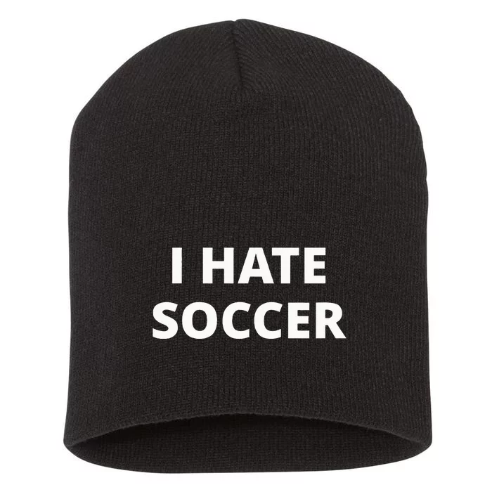 I Hate Soccer Short Acrylic Beanie