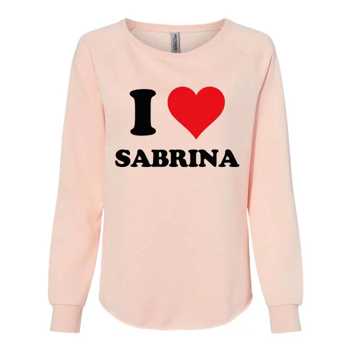 I Heart Sabrina First Name I Love Personalized Stuff Womens California Wash Sweatshirt