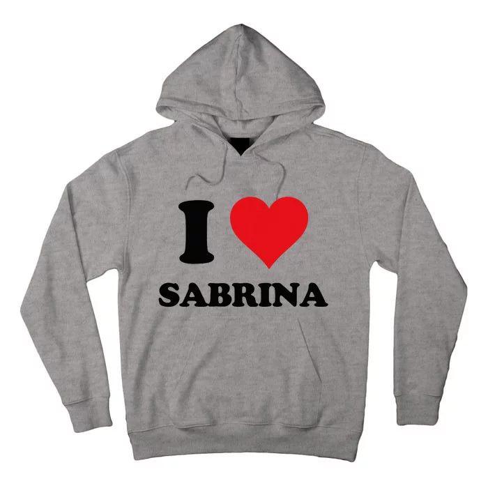 I Heart Sabrina First Name I Love Personalized Stuff Tall Hoodie