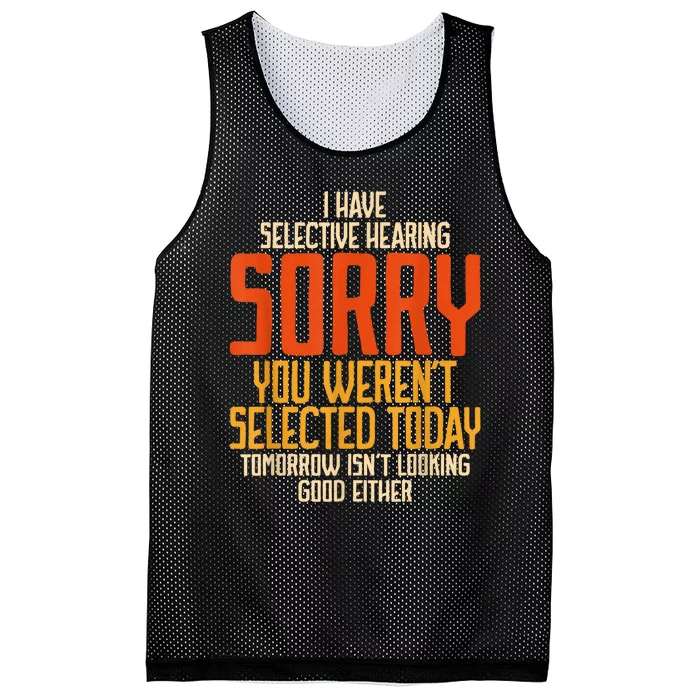 I Have Selective Hearing You Werent Selected Vintage Funny Mesh Reversible Basketball Jersey Tank