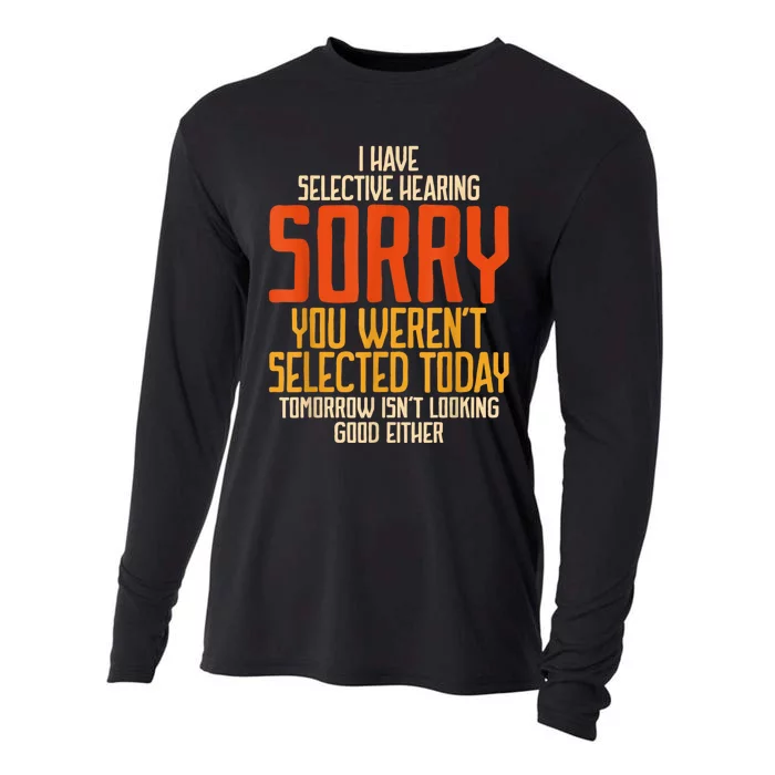 I Have Selective Hearing You Werent Selected Vintage Funny Cooling Performance Long Sleeve Crew