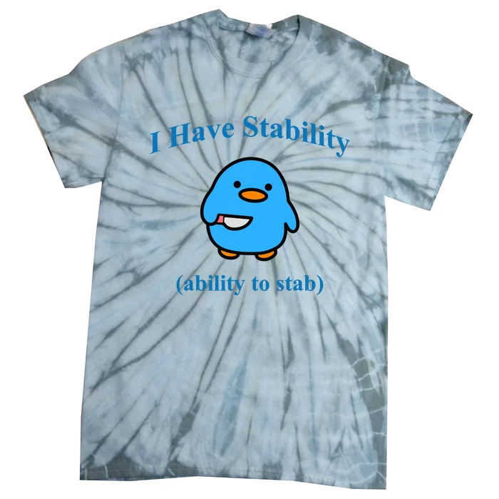 I Have Stability Ability To Stab Tie-Dye T-Shirt