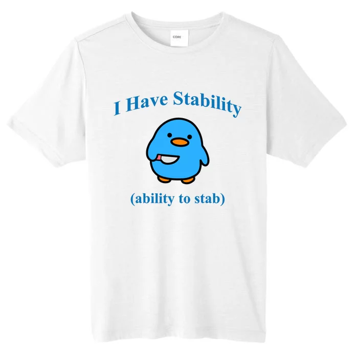 I Have Stability Ability To Stab ChromaSoft Performance T-Shirt