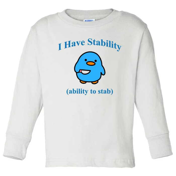 I Have Stability Ability To Stab Toddler Long Sleeve Shirt