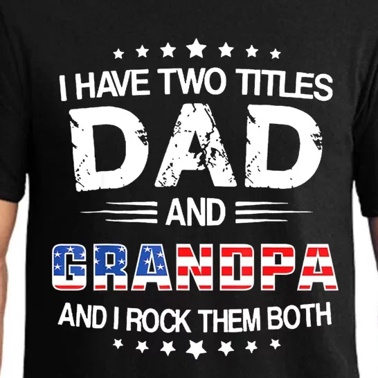 I Have Two Titles Dad And Grandpa Funny Fathers Day Grandpa Pajama Set