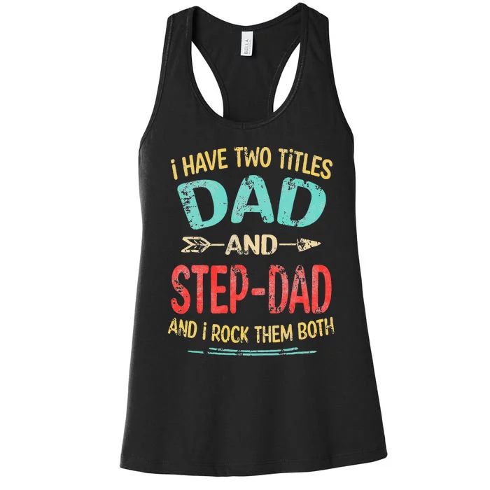 I Have Two Titles Dad And Stepdad Father's Day Stepdad Gift Women's Racerback Tank