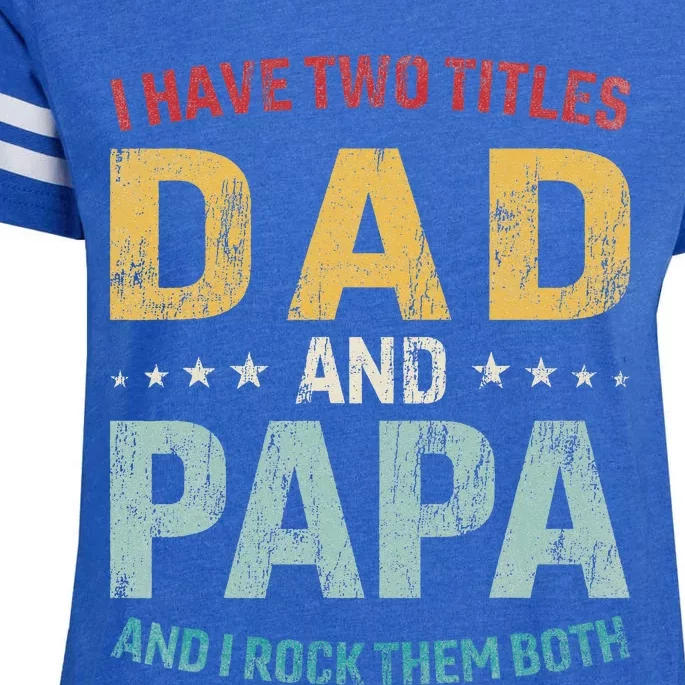 I Have Two Titles Dad And Papa Funny FatherS Day Dad Enza Ladies Jersey Football T-Shirt