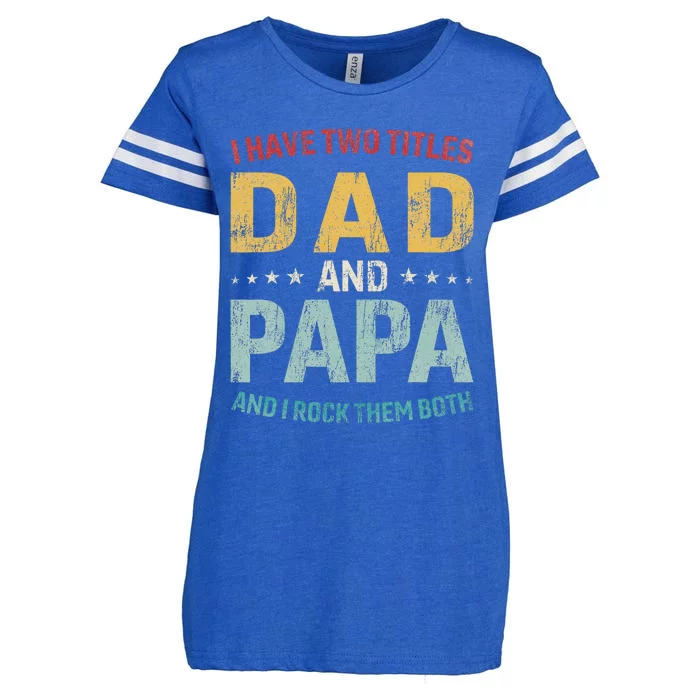 I Have Two Titles Dad And Papa Funny FatherS Day Dad Enza Ladies Jersey Football T-Shirt